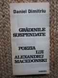 GRADINILE SUSPENDATE, POEZIA LUI ALEXANDRU MACEDONSKI-DANIEL DIMITRIU