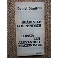 GRADINILE SUSPENDATE, POEZIA LUI ALEXANDRU MACEDONSKI-DANIEL DIMITRIU