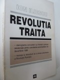 Revolutia traita - Ion Iliescu