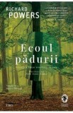 Ecoul padurii - Richard Powers