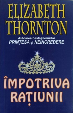 IMPOTRIVA RATIUNII-ELISABETH THORNTON-269564
