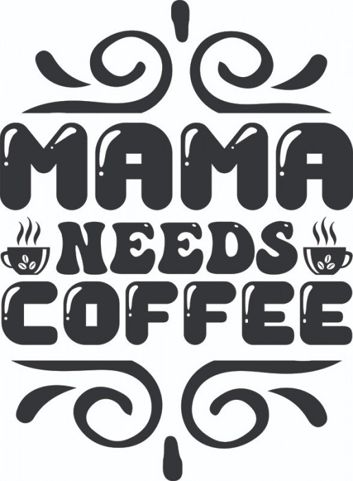 Sticker decorativ, Mama needs coffee, Negru, 82 cm, 4820ST