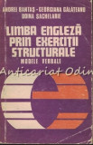 Limba Engleza Prin Exercitii Structurale. Modele Verbale - Andrei Bantas