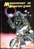 Motocentauri pe acoperisul lumii - Colectiv - Editura KARMAT PRESS - 1995 - Carte SF, Romana, 218 pagini, Paperback