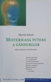 Misterioasa putere a gandurilor. Binecuvantare sau blestem? - Martin Schott (numeroase sublinieri)
