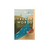 Treaty Words: For as Long as the Rivers Flow