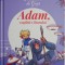 Invatatorii de Grija. Adam, copilul viitorului (Cartea a IV-a) &ndash; Alex Donovici