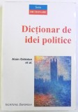 DICTIONAR DE IDEI POLITICE de ALAIN GELEDAN , 2007