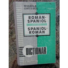 Micaela Ghitescu - Dictionar roman - spaniol, spaniol - roman