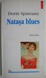 Natasa blues (Proza scurta) &ndash; Dorin Spineanu