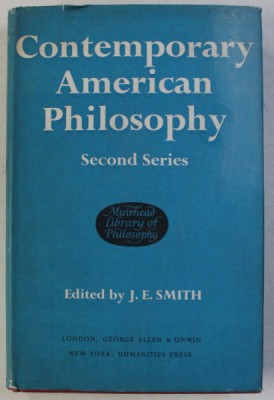 CONTEMPORARY AMERICAN PHILOSOPHY - SECOND SERIES , edited by J.E. SMITH , 1970 foto