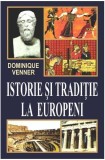 Istorie și tradiție la europeni - Paperback brosat - Dominique Venner - Orizonturi