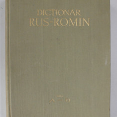 DICTIONAR RUS-ROMAN, VOL. I (A-O) de GHEORGHE BOLOCAN, TATIANA NICOLESCU, EMIL PETROVICI, 1959