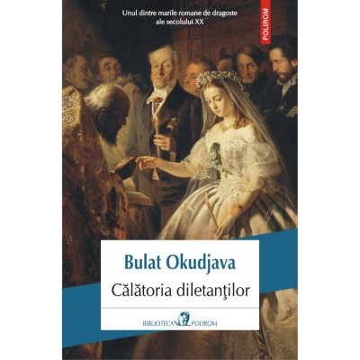 Calatoria diletantilor - Bulat Okudjava foto