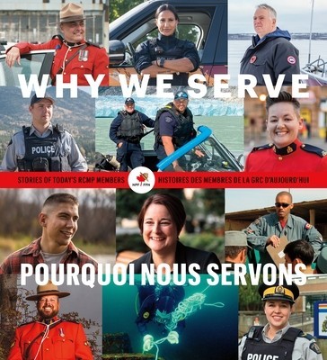 Why We Serve: Stories of Today&amp;#039;s Rcmp Members foto