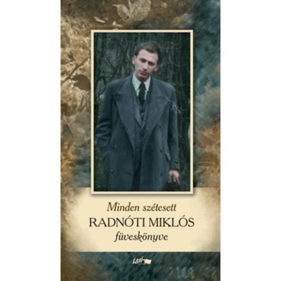 Minden sz&amp;eacute;tesett - Radn&amp;oacute;ti Mikl&amp;oacute;s f&amp;uuml;vesk&amp;ouml;nyve - Radn&amp;oacute;ti Mikl&amp;oacute;s foto