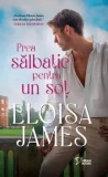Prea salbatic pentru un sot/Eloisa James