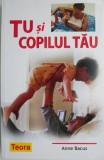 Tu si copilul tau - Anne Bacus, Carte Parenting, Sanatate Copil