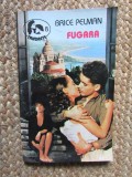 Fugara - Brice Pelman, Editura Z, 1994, Roman de dragoste, 160 pagini