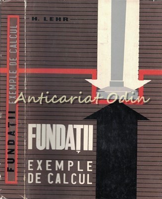 Fundatii. Exemple De Calcul - Hugo Lehr - Tiraj: 5480 Exemplare foto
