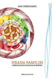 Hrana familiei - Ana Vranceanu