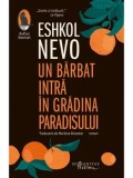 Un barbat intra in gradina paradisului/Eshkol Nevo, Humanitas Fiction