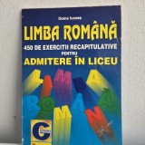 Limba Romana 450 de exercitii recapitulative pentru Admitere in liceu - Doina Ivanes