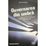 Jim Marrs - Guvernarea din umbra (Editia: 2009)