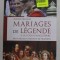MARIAGES DE LEGENDE A LA COUR D &#039;ANGLETERRE par PHILIPPE DELORME , 2018