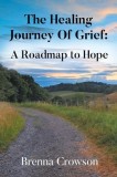 The Healing Journey Of Grief: A Roadmap to Hope