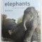 ELEPHANTS , A BOOK FOR CHILDREN by STEVE BLOOM , with 80 colour photographs , 2007