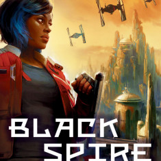 Galaxy's Edge: Black Spire (Star Wars) | Delilah S. Dawson