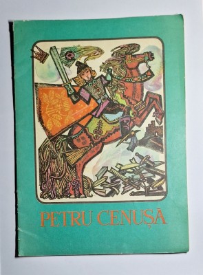 Petru Cenușă &amp;ndash; Ilustr. Rony No&amp;euml;l, Ed. Ion Creangă, 1973 foto
