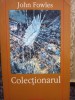 John Fowles - Colectionarul (Editia: 2002)