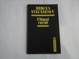 Ultimul cuvint - MIRCEA VULCANESCU