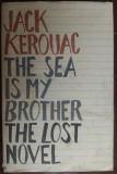 Cumpara ieftin JACK KEROUAC - THE SEA IS MY BROTHER (THE LOST NOVEL) [PENGUIN 2011/LB ENGLEZA]