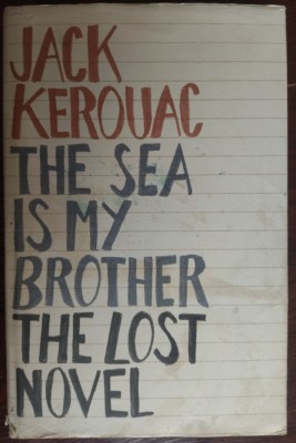 JACK KEROUAC - THE SEA IS MY BROTHER (THE LOST NOVEL) [PENGUIN 2011/LB ENGLEZA] foto