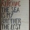 JACK KEROUAC - THE SEA IS MY BROTHER (THE LOST NOVEL) [PENGUIN 2011/LB ENGLEZA]