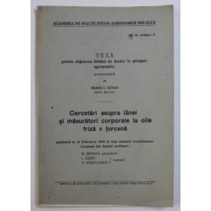 CERCETARI ASUPRA LANEI SI MASURATORI CORPORALE LA OILE FRIZA X TURCANA , TEZA PENTRU OBTINEREA TILULUI DE DOCTOR PREZENTATA de MARIN I. GATAN , 1936