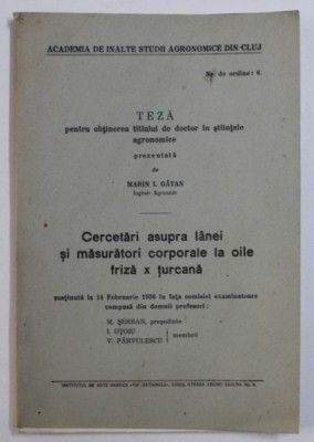 CERCETARI ASUPRA LANEI SI MASURATORI CORPORALE LA OILE FRIZA X TURCANA , TEZA PENTRU OBTINEREA TILULUI DE DOCTOR PREZENTATA de MARIN I. GATAN , 1936 foto