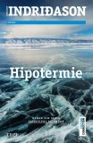 Hipotermie - Paperback brosat - Arnaldur Indridason - Trei