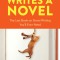 Save the Cat! Writes a Novel: The Last Book on Novel Writing That You&#039;ll Ever Need