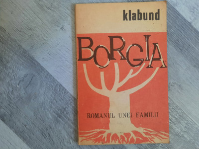 Borgia.Romanul unei familii de Klabund foto