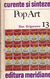 Dan Grigorescu - Pop Art, Meridiane, 1975, Istoria Artei, Coperta Brosata, Limba Romana, Stare Buna