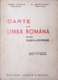 CARTE DE LIMBA ROMANA PENTRU CLASA A II-A-IORGU IORDAN, H. SASCUTEANU-281294