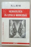 SERVITUTEA IN EPOCA MODERNA de M. L. BUSH , 2003