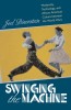 Swinging the Machine: Modernity, Technology, and African American Culture Between the World Wars