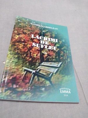 LACRIMI DE SUFLET-CAMELIA ARDELEAN / AUTOGRAFUL AUTORULUI /2014/NOUA foto