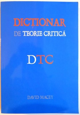 DICTIONAR DE TEORIE CRITICA de DAVID MACEY , 2008 foto