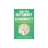 Can You Outsmart an Economist?: 100+ Puzzles to Train Your Brain